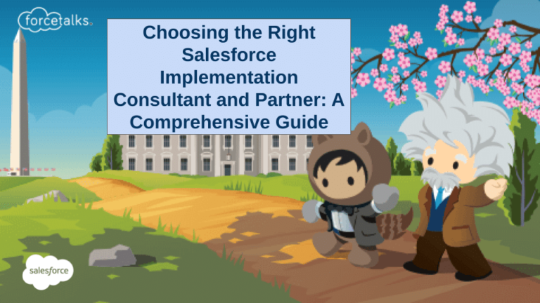 Choosing the Right Salesforce Implementation Consultant and Partner: A Comprehensive Guide