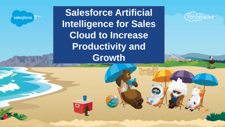 Salesforce Artificial Intelligence for Sales Cloud to Increase Productivity and Growth