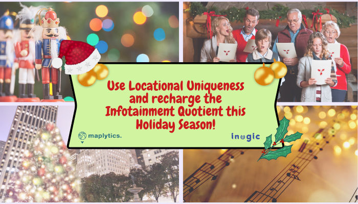 Use Locational Uniqueness and recharge the Infotainment Quotient this Holiday Season