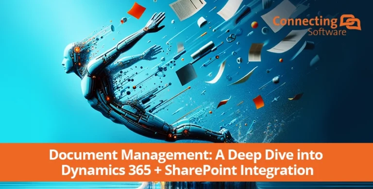 Document Management: A Deep Dive into Dynamics 365 + SharePoint Integration