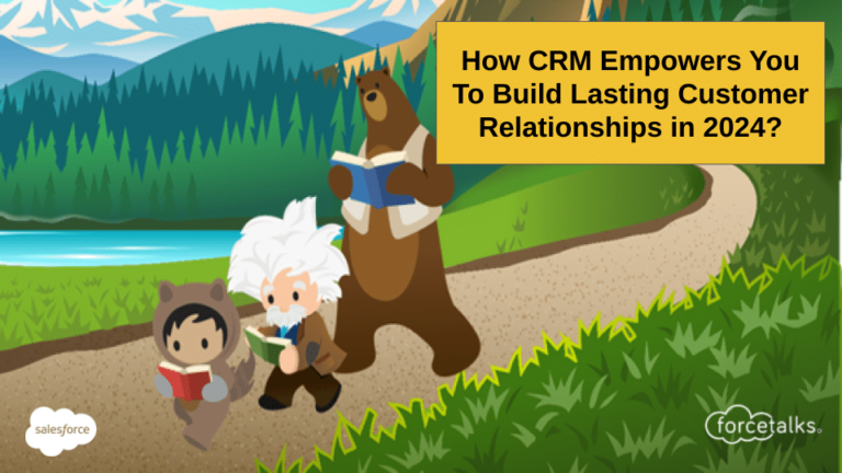 How CRM Empowers You To Build Lasting Customer Relationships in 2024?