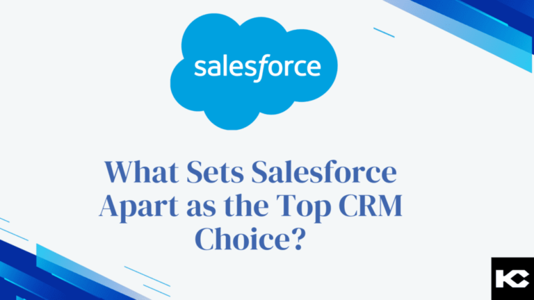 What Sets Salesforce Apart as the Top CRM Choice?