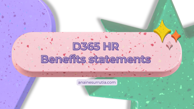 D365 HR Benefits statements, why and how.