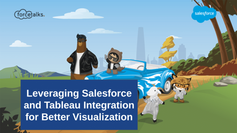 Leveraging Salesforce and Tableau Integration for Better Visualization