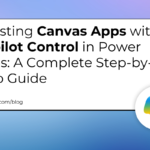 Boosting Canvas Apps with Copilot Control in Power Apps: A Complete Step-by-Step Guide