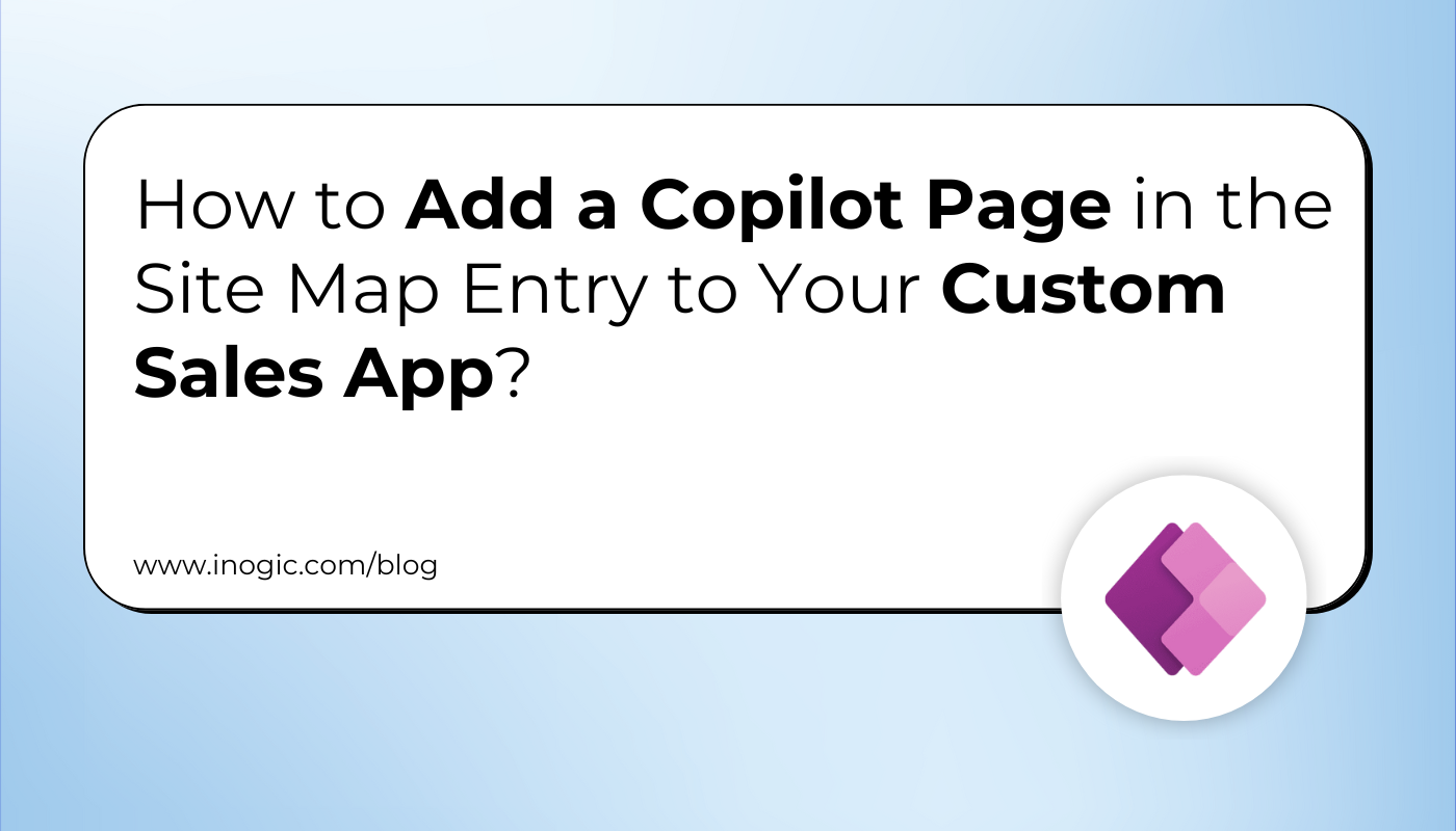 How To Add a Copilot Page in the Site Map Entry to Your Custom App