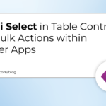 Bulk Actions within Power Apps